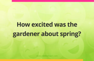How excited was the gardener about spring?