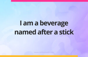 I am a beverage named after a stick.