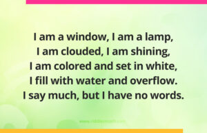 I am a window, I am a lamp, I am clouded, I am shining, I am colored and set in white, I fill with water and overflow. I say much, but I have no words.