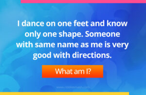 I dance on one feet and know only one shape. Someone with same name as me is very good with directions.