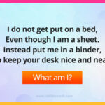 : I do not get put on a bed, Even though I am a sheet. Instead put me in a binder, To keep your desk nice and neat.