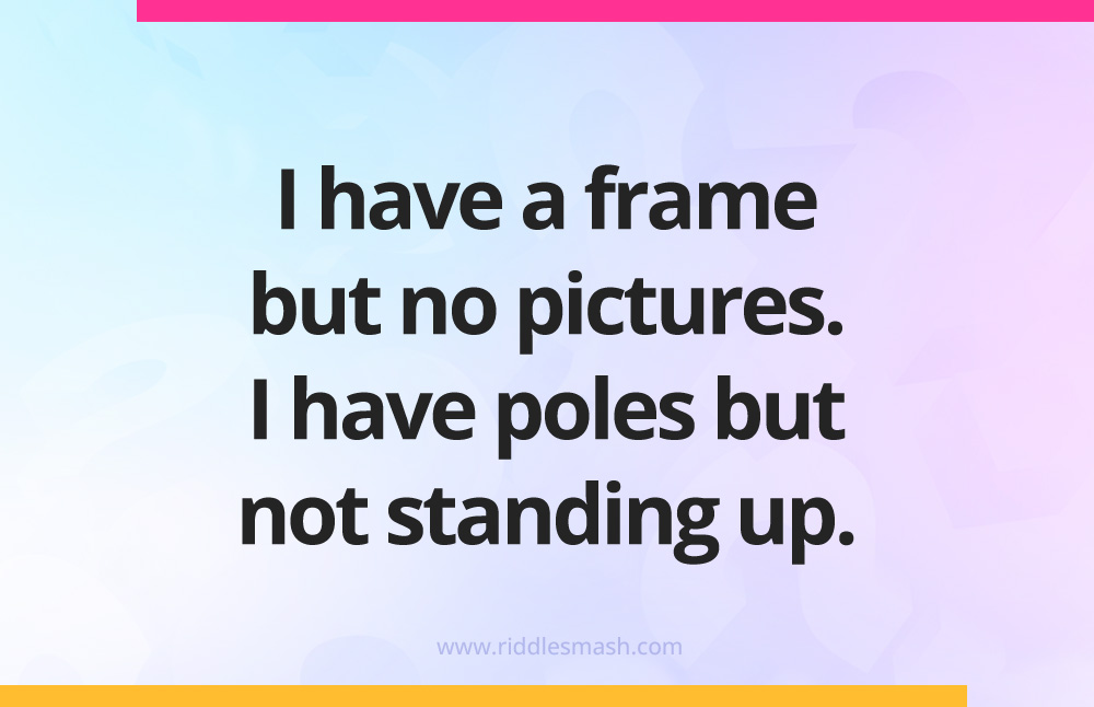 I have a frame but no pictures. I have poles but not standing up.