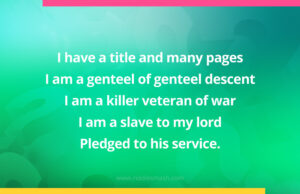 I have a title and many pages I am a genteel of genteel descent I am a killer veteran of war I am a slave to my lord Pledged to his service.
