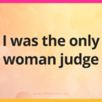 I was the only woman judge.