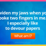 I widen my jaws when you poke two fingers in me. I especially like to devour papers.