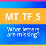 MT_TF_S What letters are missing?