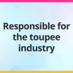 Responsible for the toupee industry.