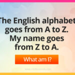 The English alphabet goes from A to Z. My name goes from Z to A.