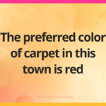 The preferred color of carpet in this town is red.