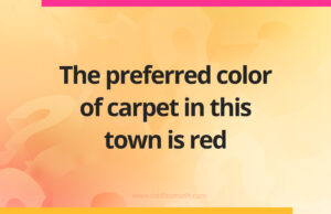 The preferred color of carpet in this town is red.