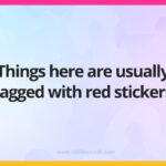 Things here are usually tagged with red stickers.