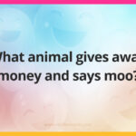 What animal gives away money and says moo?