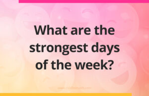 What are the strongest days of the week?