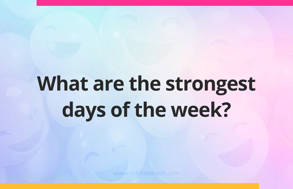 What are the strongest days of the week?