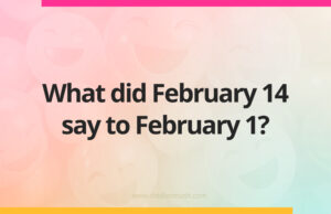 What did February 14 say to February 1?