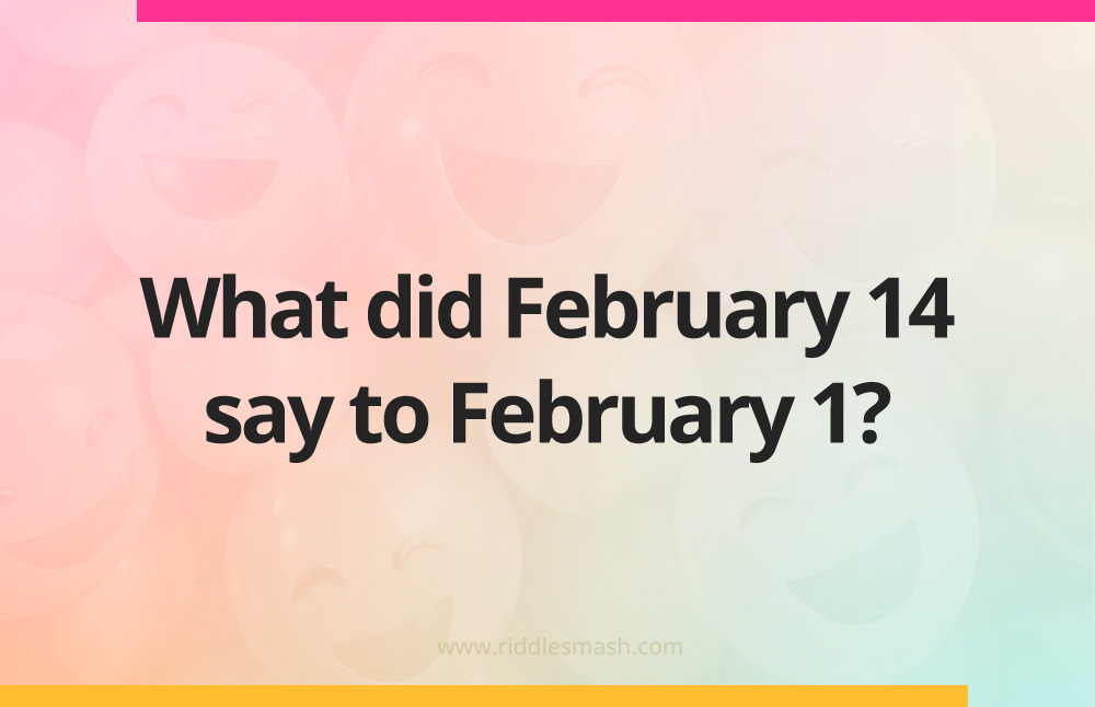 What did February 14 say to February 1?