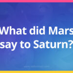 What did Mars say to Saturn?