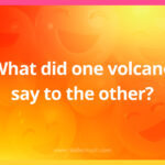 What did one volcano say to the other?