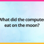 What did the computer eat on the moon?