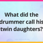 What did the drummer call his twin daughters?