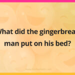What did the gingerbread man put on his bed?