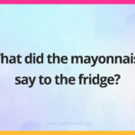 What did the mayonnaise say to the fridge?