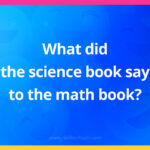 What did the science book say to the math book?