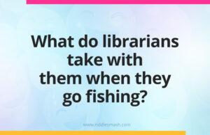 What do librarians take with them when they go fishing?