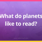 What do planets like to read?