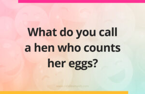 What do you call a hen who counts her eggs?