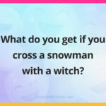 What do you get if you cross a snowman with a witch?