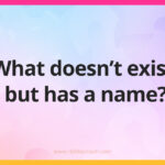 What doesn't exist, but has a name?