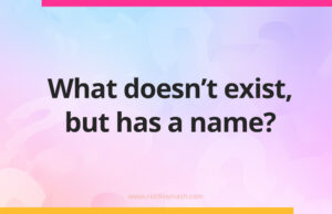What doesn't exist, but has a name?