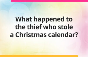What happened to the thief who stole a Christmas calendar?