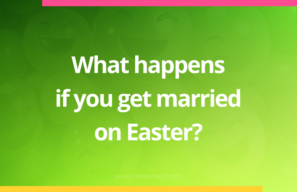 What happens if you get married on Easter?