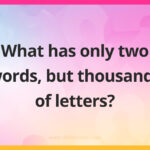 What has only two words, but thousands of letters?