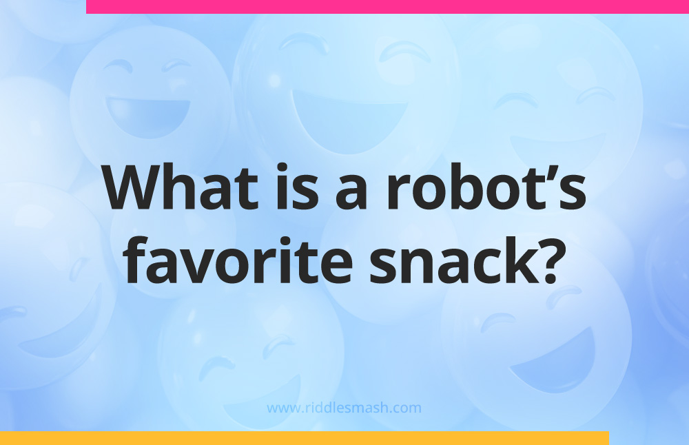 What is a robot's favorite snack?