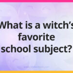 What is a witch's favorite school subject?
