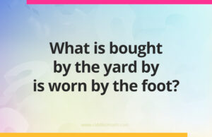 What is bought by the yard by is worn by the foot?