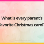 What is every parent's favorite Christmas carol?