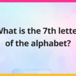 What is the 7th letter of the alphabet?