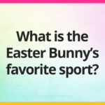 What is the Easter Bunny's favorite sport?