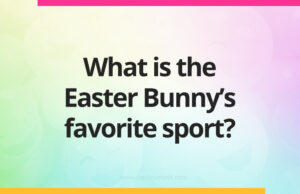 What is the Easter Bunny's favorite sport?