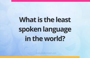 What is the least spoken language in the world?