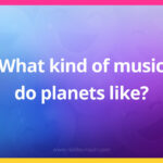 What kind of music do planets like​?