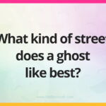 What kind of street does a ghost like best?