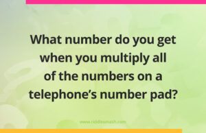 What number do you get when you multiply all of the numbers on a telephone's number pad?