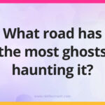 What road has the most ghosts haunting it?