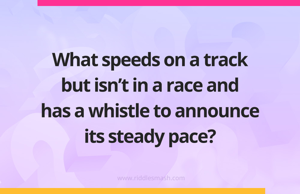 What speeds on a track but isn't in a race and has a whistle to announce its steady pace?