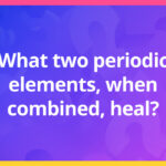 What two periodic elements, when combined, heal?